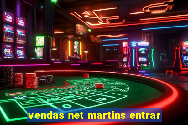 vendas net martins entrar